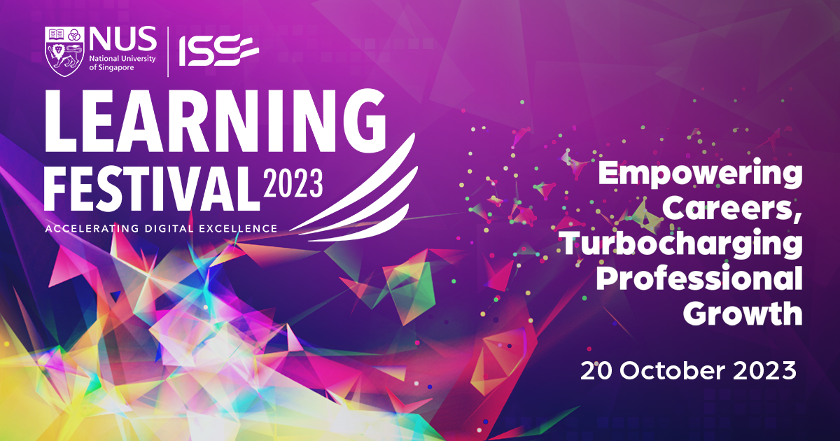 NUS-ISS Learning Festival to empower industry professionals with new dimensions of digital knowledge and opportunities