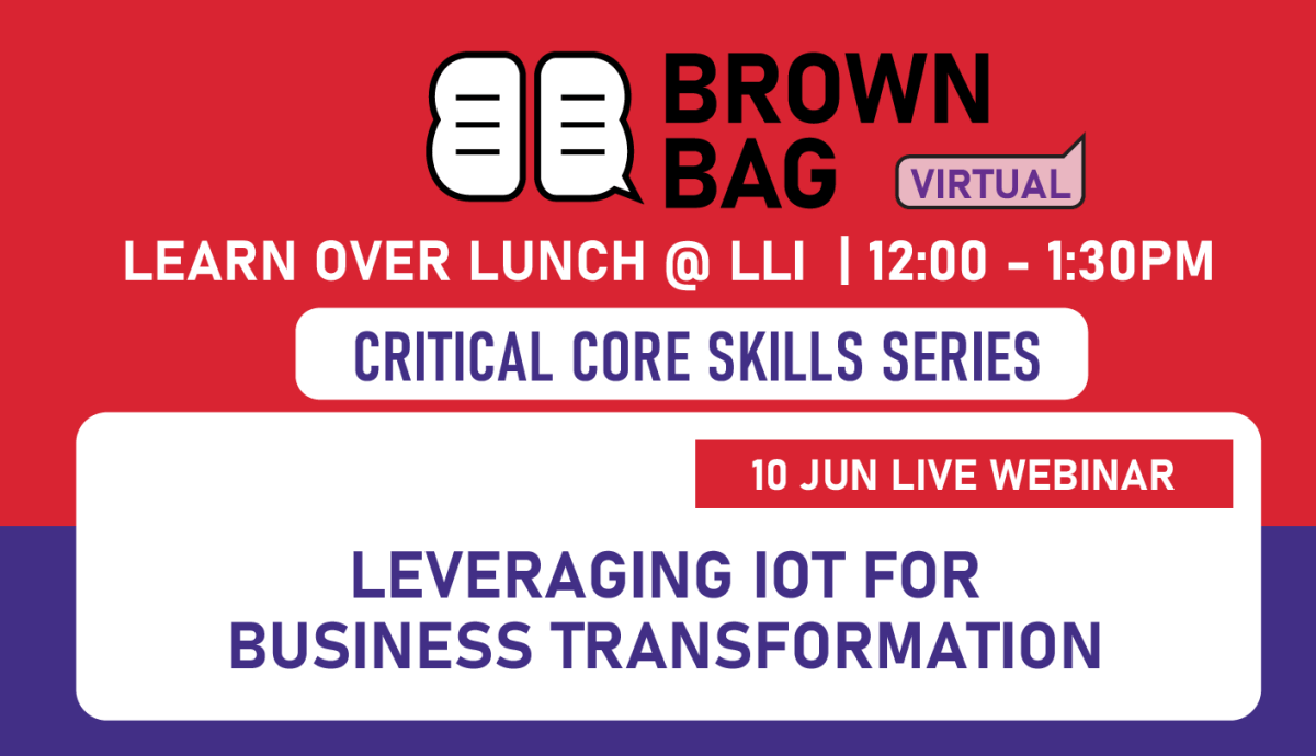 Learn over Lunch @ LLI-  Brown Bag Series - Leveraging IoT for Business Transformation 