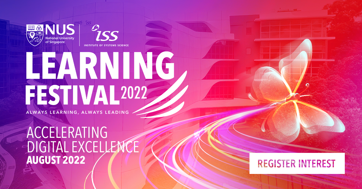 NUS-ISS Learning Festival Returns Bigger and Bolder for its Seventh Edition 