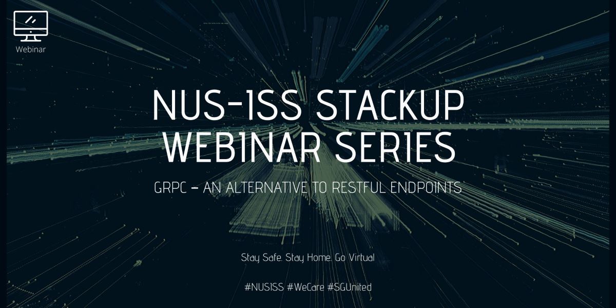 NUS-ISS StackUp Webinar: gRPC – An alternative to RESTful Endpoints